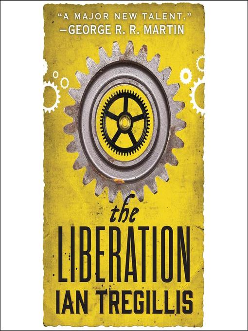 Title details for The Liberation by Ian Tregillis - Wait list